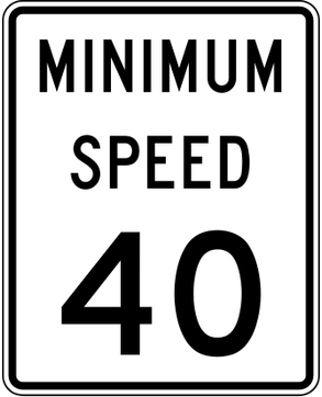Minimum Speed sign: white rectangle reading MINIMUM SPEED 40.