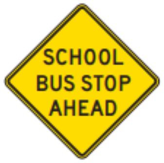 School Bus Stop Ahead sign: yellow diamond with the words SCHOOL BUS STOP AHEAD.